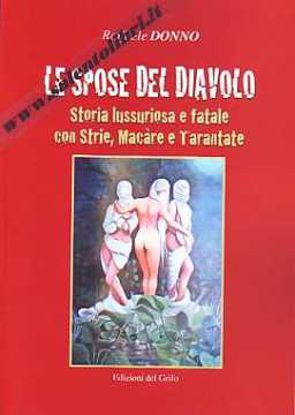 Immagine di Le spose del diavolo. Storia lussuriosa e fetale con Strie, Macare e Tarantate